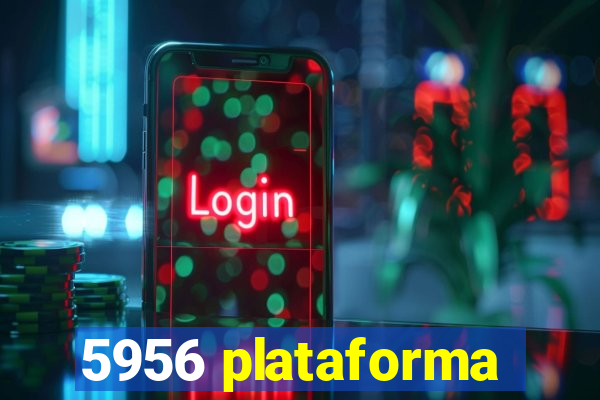 5956 plataforma